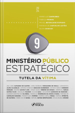 Ministério Público Estratégico - Tutela Da Vítima: Volume 09