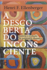 A Descoberta Do Inconsciente: História E Evolução Da Psiquiatria Dinâmica