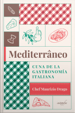 Mediterráneo: cuna de la gastronomía italiana