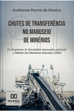 Chutes De Transferência No Manuseio De Minérios: Do Empirismo Às Simulações Avançadas Aplicando O Método Dos Elementos Discretos (dem)
