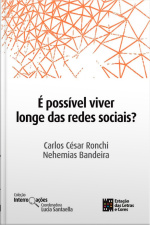 É possível viver longe das Redes Sociais?