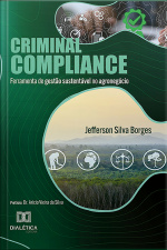 Criminal Compliance: Ferramenta De Gestão Sustentável No Agronegócio