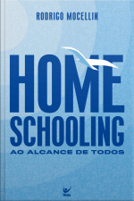 Homeschooling: Ao Alcance De Todos