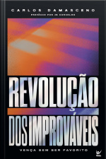 Revolução Dos Improváveis: Vença Sem Ser Favorito