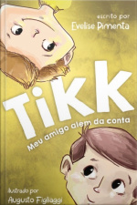 Tiikk, Meu Amigo Além Da Conta