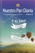 Nuestro Pan Diario Vol 28 Esperanza: Una Meditación Para Cada Dia Del Año