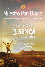 Nuestro Pan Diario Vol 28 Temor Del Señor: Una Meditación Para Cada Dia Del Año