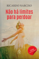 Não Há Limites Para Perdoar