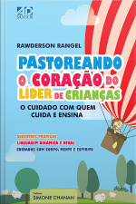 Pastoreando o Coração do Líder de Crianças