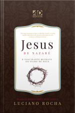 Jesus de Nazaré – O Fascinante retrato do Filho de Deus