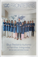 100fronteiras Ed. 217 - Blua Pediatria Autismo e Famílias Integradas: há 3 anos cuidando das famílias trinacionais