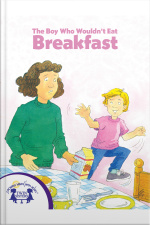 The Boy Who Wouldnt Eat Breakfast