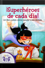 ¡superhéroes De Cada Día! Un Libro Sobre Cómo Ayudar A Los Demás