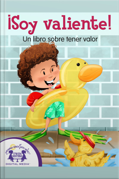 ¡soy Valiente! Un Libro Sobre Tener Valor