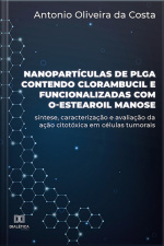 Nanopartículas De Plga Contendo Clorambucil E Funcionalizadas Com O-estearoil Manose: Síntese, Caracterização E Avaliação Da Ação Citotóxica Em Células Tumorais