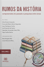 Rumos Da História: Compreensões Do Passado E Pesquisas Entre Áreas: - Volume 2