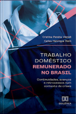Trabalho Doméstico Remunerado No Brasil: Continuidades, Avanços E Retrocessos Num Contexto De Crises