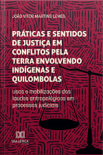 Práticas E Sentidos De Justiça Em Conflitos Pela Terra Envolvendo Indígenas E Quilombolas: Usos E Mobilizações Dos Laudos Antropológicos Em Processos Judiciais