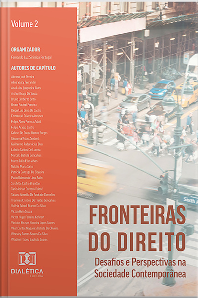 Fronteiras Do Direito: Desafios E Perspectivas Na Sociedade Contemporânea: - Volume 2