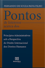 Pontos De Interesse Acerca Dos Princípios Administrativos Sob A Perspectiva Do Direito Internacional Dos Direitos Humanos
