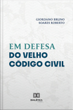 Em Defesa Do Velho Código Civil