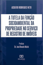 A Tutela Da Função Socioambiental Da Propriedade No Serviço De Registro De Imóveis
