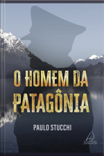 O Homem Da Patagônia