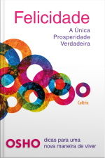 Felicidade: A Única Prosperidade Verdadeira