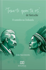 torna-te Quem Tu És, De Nietzsche: O Caminho Na Umbanda