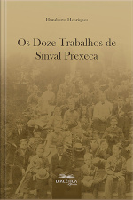 Os Doze Trabalhos De Sinval Prexeca