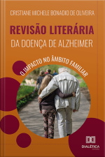 Revisão Literária Da Doença De Alzheimer: O Impacto No Âmbito Familiar