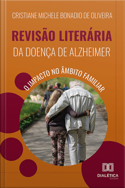 Revisão Literária Da Doença De Alzheimer: O Impacto No Âmbito Familiar