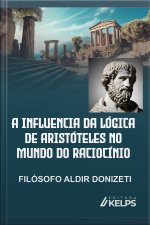 A Influencia Da Lógica De Aristóteles No Mundo Do Raciocínio