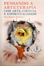 Pensando A Arteterapia Com Arte, Ciência E Espiritualidade