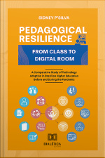 Pedagogical Resilience, From Class To Digital Room: A Comparative Study Of Technology Adoption In Brazilian Higher Education Before And During The Pandemic