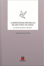 A Sereníssima República De Machado De Assis: Um Estudo De Direito E Literatura