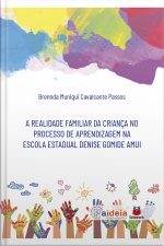 A Realidade Familiar Da Criança No Processo De Aprendizagem Na Escola Estadual Denize Gomide Amui