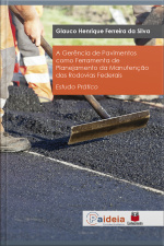 A Gerência De Pavimentos Como Ferramenta De Planejamento Da Manutenção Das Rodovias Federais: Estudo Prático