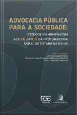Advocacia Pública Para A Sociedade: Estudos Em Homenagem Aos 56 Anos Da Procuradoria Geral Do Estado Da Bahia