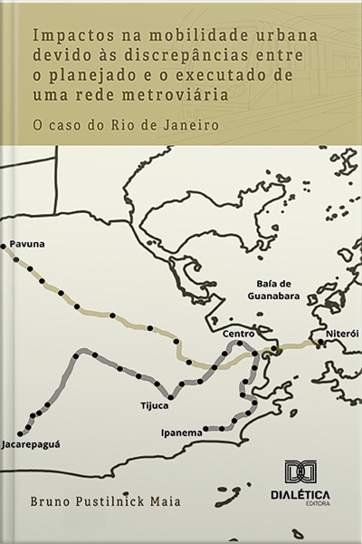 Impactos Na Mobilidade Urbana Devido Às Discrepâncias Entre O Planejado E O Executado De Uma Rede Metroviária: O Caso Do Rio De Janeiro