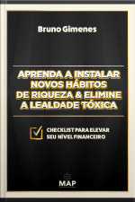 Aprenda A Instalar Novos Hábitos De Riqueza  Elimine A Lealdade Tóxica