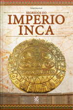 Os Segredos do Império Inca