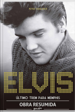 Elvis Presley - Último Trem Pra Memphis (resumo)