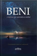 Beni, O Menino Que Aprendeu A Sonhar