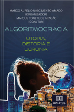 Algoritmocracia: Utopia, Distopia E Ucronia