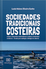 Sociedades Tradicionais Costeiras: Ordens E Desordens Destruidoras E Ordens E Desordens Criadoras – Ensaio Para Ecologia E Dialogia De Saberes