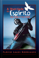 A Liberdade do Espírito na Vida e no Rock