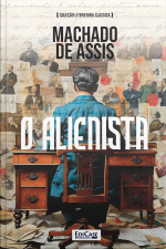 O Alienista - Machado de Assis
