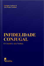 Infidelidade Conjugal: O Cemitério dos Sonhos