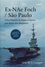Ex-NAe Foch / São Paulo - Uma História de Amor e Guerra por detrás dos Bastidores